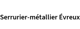 Serrurier-métallier Évreux